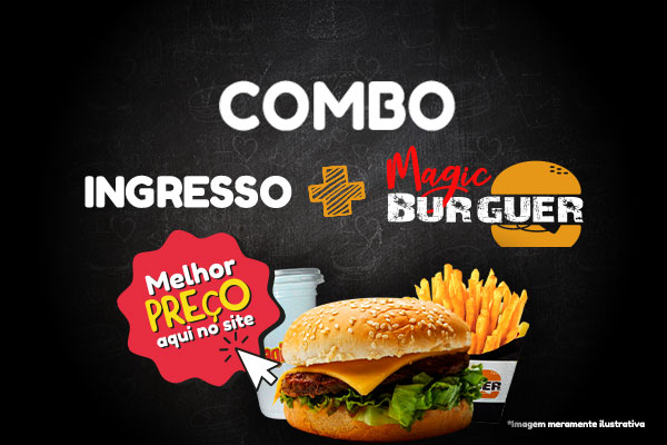 1 INGRESSO + 1 COMBO MAGIC BURGUER
