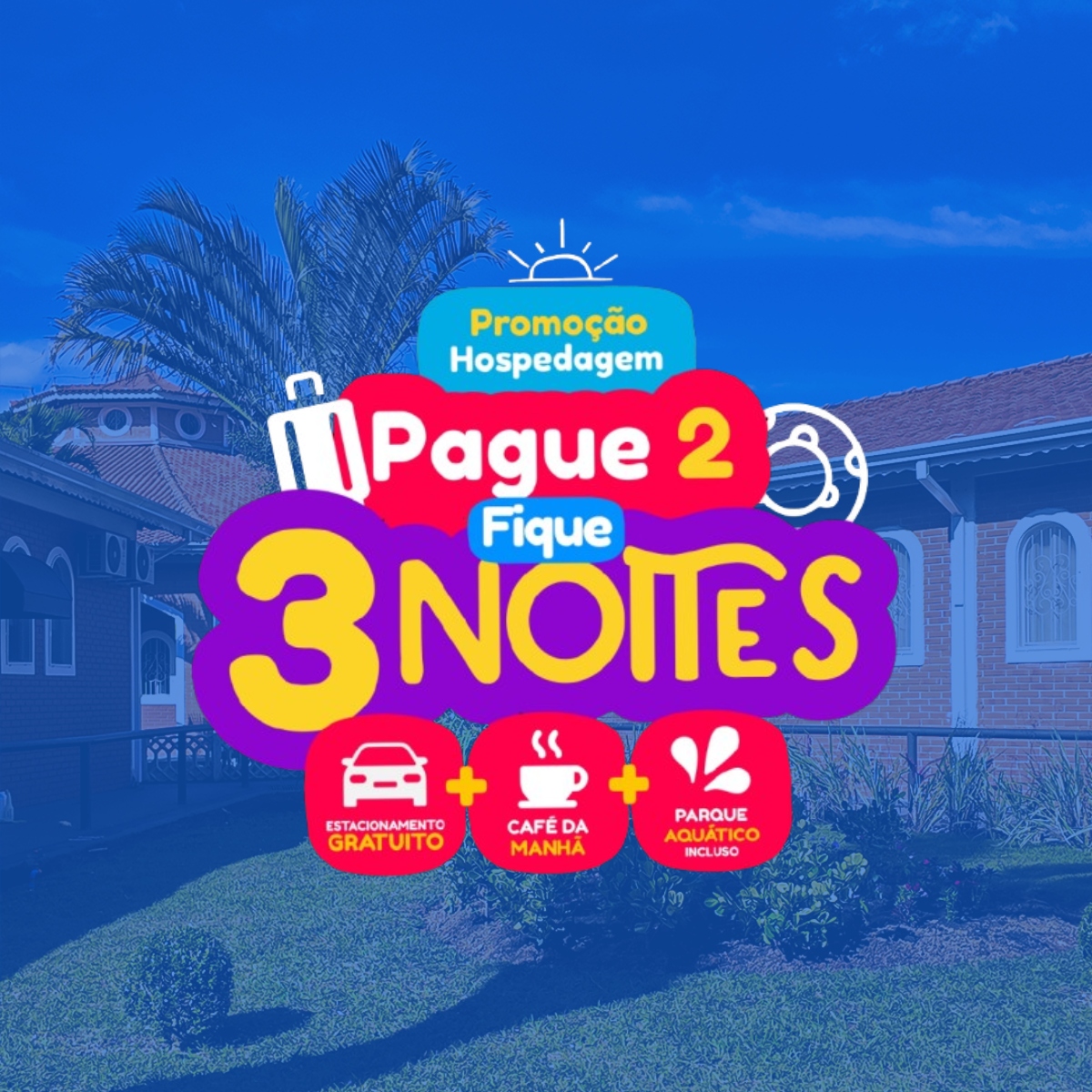 Pague 2 e Fique 3 em Agosto